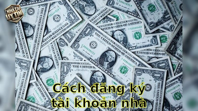 Cách đăng ký tài khoản nhà cái – Tài khoản chơi ngay 2025