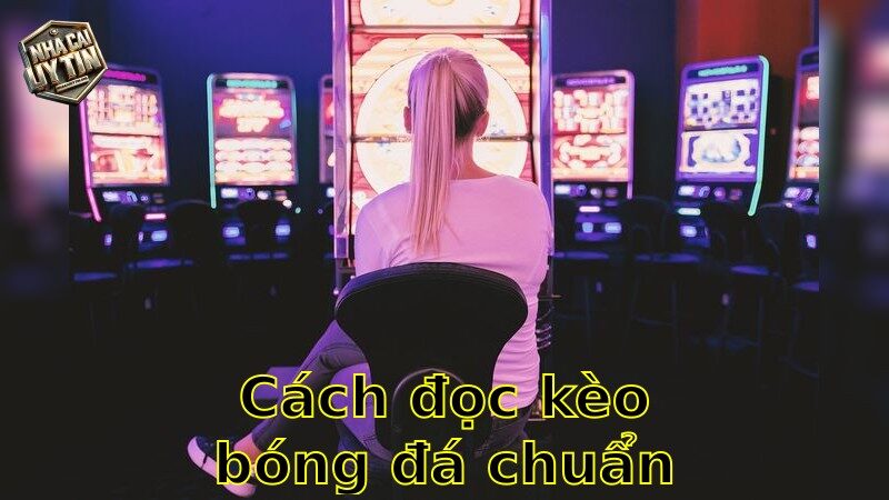 Cách đọc kèo bóng đá chuẩn – Trở Thành Kỳ Tài Cá Cược 2025