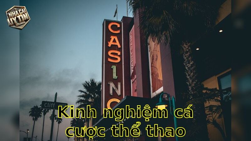 Kinh nghiệm cá cược thể thao – Nâng cao cơ hội chiến thắng 2025