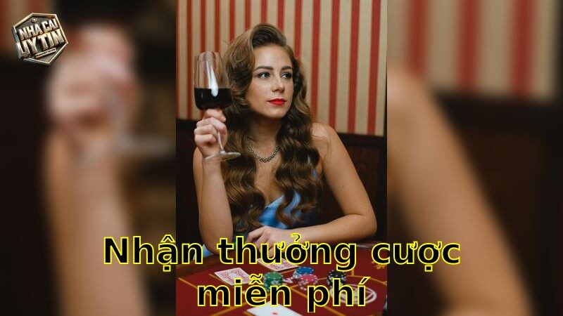 Nhận thưởng cược miễn phí – Cơ Hội Trải Nghiệm Cá Cược Không Tốn Phí 2025